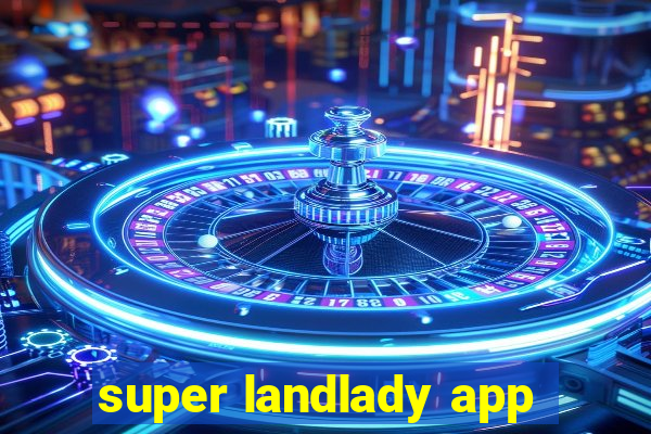 super landlady app